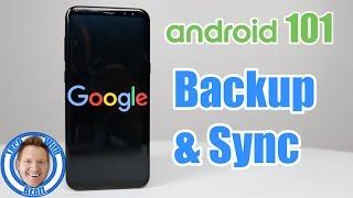 Android 101: Google Account Backup and Sync (Galaxy S8 plus)