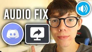 How To Fix Discord Screen Share Audio Not Working (Quick & Easy) | Share Screen Audio Discord Fix