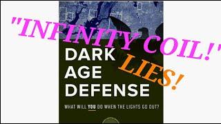 Dark Age Defense & "INFINITY COIL" SCAM Review "No More Black Outs" Free INFINITE ENERGY. LIES!