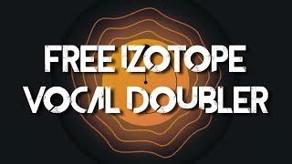 iZotope Vocal Doubler | FREE PLUG-IN WEEKLY