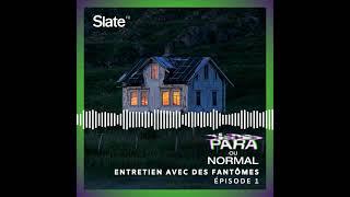 Para ou normal? 01: Entretien avec des fantômes