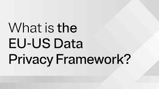 What is the EU-US Data Privacy Framework?