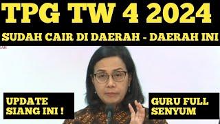 SERTIFIKASI TRIWULAN 4 TAHUN 2024 SUDAH CAIR DI DAERAH INI TPG TW 4 2024 UANG TUNJANGAN GURU 2024