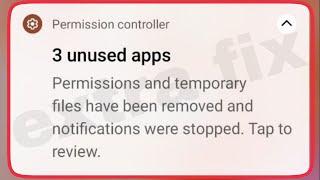 Permission Controller unused apps & temporarily files have been removed notification Issue Solve