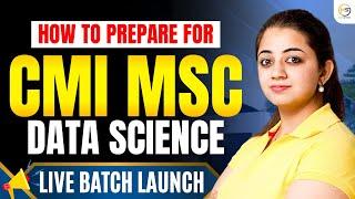 How to prepare for CMI M.Sc Data Science 2025? CMI Live Batch Launch  | Mathstats