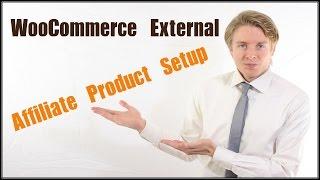 WooCommerce External / Affiliate Product Setup tutorial