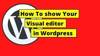 Wordpress Visual Editor not showing! How To Fix it