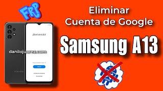 Bypass FRP SAMSUNG GALAXY A13 Quitar cuenta Google Eliminar correo de Seguridad Gmail samsung A135