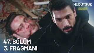 Hudutsuz Sevda 47. Bölüm 3. Fragmanı - ŞOK VEDA!