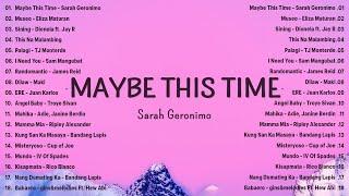 Maybe This Time - Sarah GeronimoBest OPM Tagalog Love Songs With LyricsOPM Trending 2024 Playlist