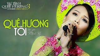 QUÊ HƯƠNG TÔI - CẨM LY | Sáng tác: Minh Vy | TỰ TÌNH QUÊ HƯƠNG 3 (2012)