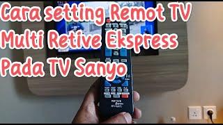 Cara setting remot multi retive ekspress pada tv Sanyo