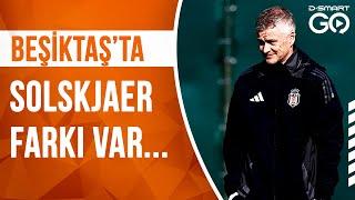 Beklenen Beşiktaş Çok Yakın! Solskjaer Farkını Göstermeye Başladı...