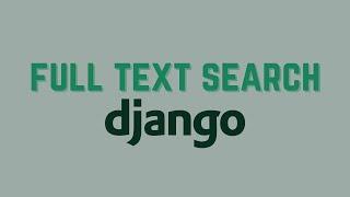 How to Perform Full Text Searches in Django With Postgres