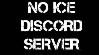 NO ICE DISCORD SERVER!!!