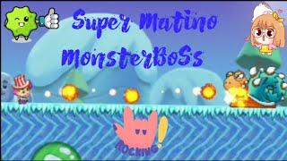 Super Matino {Level=30 Monster BoSs} #supermatino