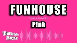 P!nk - Funhouse (Karaoke Version)