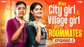 When City Girl ️ & Village Girl are Roommates | Episode - 5 | Ft.Nikhila & Mahima | Wirally Tamil