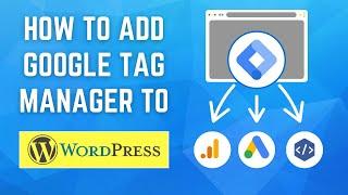 How to Add Google Tag Manager to WordPress Website