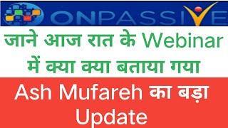 Onpassive New Update TodayOnpassive Webinar Update TodayOnpassive Latest Update@YaqSonGuru