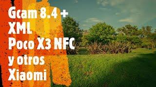 Gcam 8.4 y XML para Poco X3 NFC y otros Xiaomi