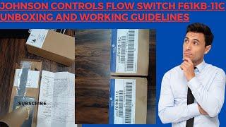 Johnson Controls Flow Switch F61KB-11C unboxing and working guidelines