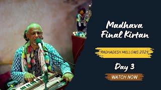 Madhava's Final Kirtan - Day 3 - Radhadesh Mellows 2024