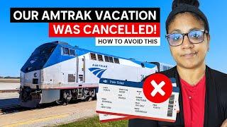 Our Amtrak Vacation Was Cancelled | How To Avoid This Happening To You