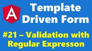 #12.21 - Validation using Regular Expression - Template Driven Form - Angular Series