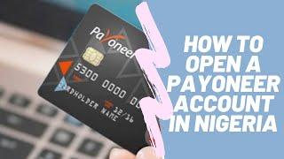 How to open a Payoneer account in Nigeria