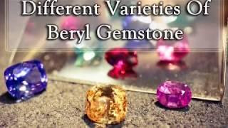 Different Varieties Of Beryl Gemstone