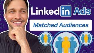 Linkedin Ads Matched Audiences & How to Setup (2021)