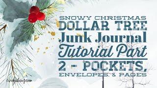 Snowy Christmas Dollar Tree Junk Journal Tutorial Part 2 - Pockets, Envelopes, & Pages