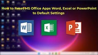 How to Reset Microsoft Office App Word, Excel or PowerPoint to Default Settings in Windows 11