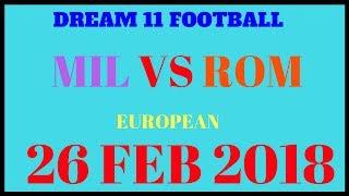 MIL VS ROM DREAM 11 FOOTBALL EUROPEAN 26 FEB 2016|Desi jugad