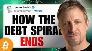 EXPOSING The 3 Step ENDGAME To The Debt Spiral W/ James Lavish