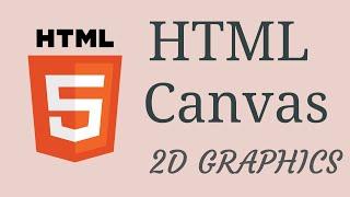 HTML Canvas - 2D Graphics Basics