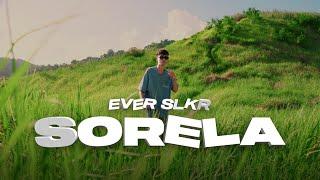 Ever Slkr - SORELA ( Official Music Video )