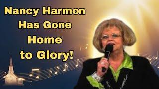 Nancy Harmon Has Gone Home To Glory! - SOUTHERN GOSPEL REFLECTIONS WITH DR. ALLEN SMITH