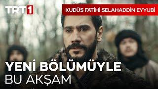 Kudüs Fatihi Selahaddin Eyyubi Yeni Bölümüyle Bu Akşam TRT 1'de! I @kudusfatihiselahaddineyyubi