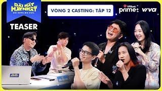 Teaser Vòng 2 Casting - Tập 12 | Bài Hát Hay Nhất - Big Song Big Deal 2022