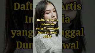 10 Artis Indonesia yang Meninggal Dunia dia awal Tahun 2024 #artist #komedian #penyanyi