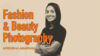 CareerZ on Fashion and Beauty Photography with Apeksha Agarwal