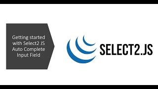 Getting started with Select2 JS Auto Complete Input Field  Tutorial