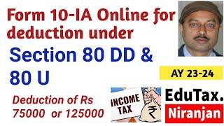 Form 10-IA Online for claiming deduction under Section 80DD & 80U  in Income Tax AY 23-24 .