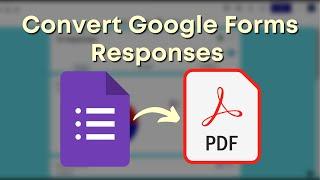 How To Save Google Forms Responses as PDF