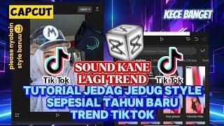 TUTORIAL JEDAG JEDUG STYLE SEPESIAL TAHUN BARU | TREND  JJ 2025 | SOUND KANE #jedagjedug #capcut