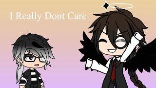 Really Dont Care(Short)-[Gacha Life/GLMV]