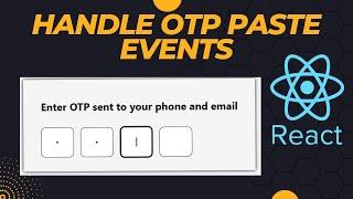 How to Activate PASTE Event on OTP and PIN Fields