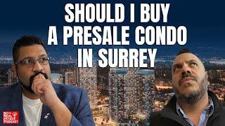 Should I Buy A Presale Condo In Surrey BC - British Columbia Real Estate Podcast